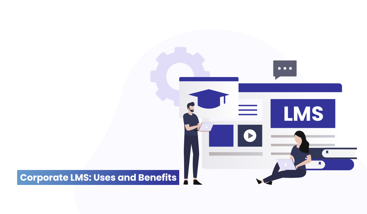 benefits of a corporate LMS for employee training and development