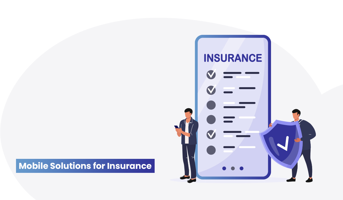 Mobile Solutions for Insurance