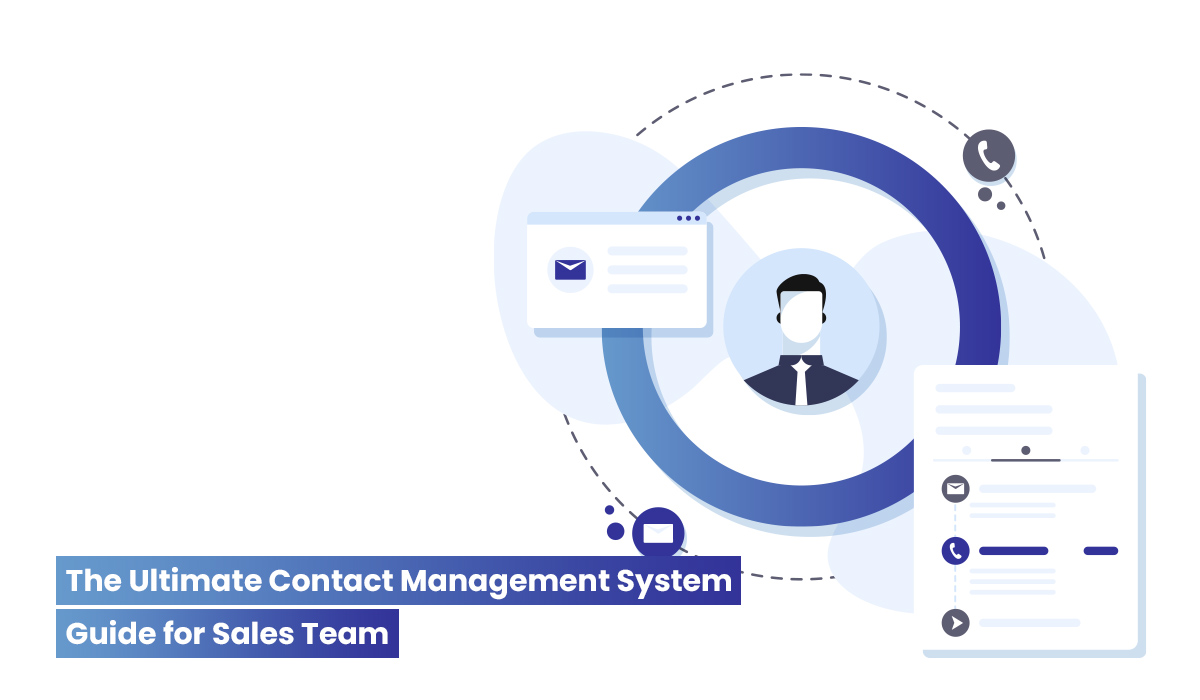 The Ultimate Contact Management System Guide for Sales Team